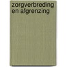 Zorgverbreding en afgrenzing by Unknown