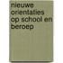 Nieuwe orientaties op school en beroep