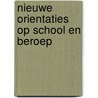 Nieuwe orientaties op school en beroep by Unknown