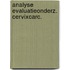 Analyse evaluatieonderz. cervixcarc.