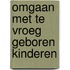 Omgaan met te vroeg geboren kinderen