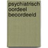 Psychiatrisch oordeel beoordeeld