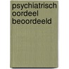 Psychiatrisch oordeel beoordeeld door Kabela