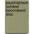 Psychiatrisch oordeel beoordeeld diss.