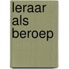 Leraar als beroep by Unknown