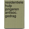 Residentiele hulp jongeren antisoc. gedrag by Slot