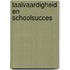 Taalvaardigheid en schoolsucces