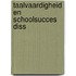 Taalvaardigheid en schoolsucces diss