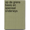 Op de grens basis en speciaal onderwys by Wynstra