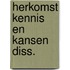 Herkomst kennis en kansen diss.
