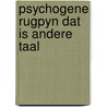 Psychogene rugpyn dat is andere taal by Zant