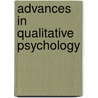 Advances in qualitative psychology by Unknown