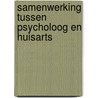 Samenwerking tussen psycholoog en huisarts by Unknown