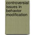 Controversial issues in behavior modification