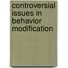 Controversial issues in behavior modification door Onbekend