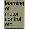 Learning of motor control etc door Robert Mulder