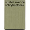 Studies over de schryfmotoriek by Unknown