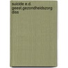 Suicide e.d. geest.gezondheidszorg diss door Kerkhof