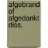 Afgebrand of afgedankt diss.