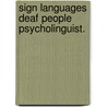 Sign languages deaf people psycholinguist. door Uden