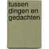 Tussen dingen en gedachten