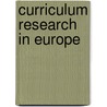Curriculum research in europe by Unknown