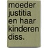Moeder justitia en haar kinderen diss.