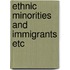 Ethnic minorities and immigrants etc