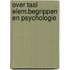 Over taal elem.begrippen en psychologie