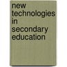 New technologies in secondary education door Onbekend