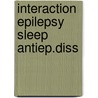 Interaction epilepsy sleep antiep.diss door Robert Declerck