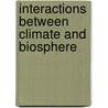 Interactions between climate and biosphere door Onbekend