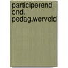 Participerend ond. pedag.werveld door Harten Oudyk