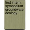 First intern. symposium groundwater ecology door Onbekend