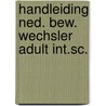 Handleiding ned. bew. wechsler adult int.sc. door Onbekend