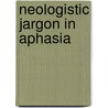 Neologistic jargon in aphasia by Buckingham