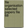 File organisation selected papers file 68 door Onbekend