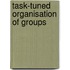 Task-tuned organisation of groups