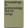 Proceedings in protozoology 3rd int. congr. door Onbekend
