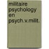 Militaire psychology en psych.v.milit.