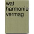 Wat harmonie vermag