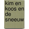 Kim en Koos en de sneeuw by I. van Meeuwen-den Hoed