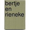 Bertje en Rieneke door A. van den Born-Vlaanderen