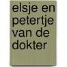 Elsje en Petertje van de dokter by H.A. Arkeraarts-de Waal