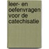 Leer- en oefenvragen voor de catechisatie