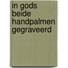 In Gods beide handpalmen gegraveerd by D. Wilgenburg