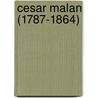 Cesar Malan (1787-1864) door W. Van der Zwaag