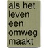 Als het leven een omweg maakt