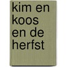 Kim en Koos en de herfst by I. van Meeuwen-den Hoed