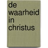 De waarheid in Christus door C.A. Tukker